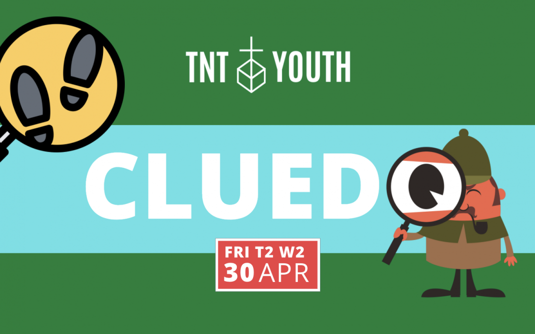 TNT Term 2 Week 2 – Cluedo Night!