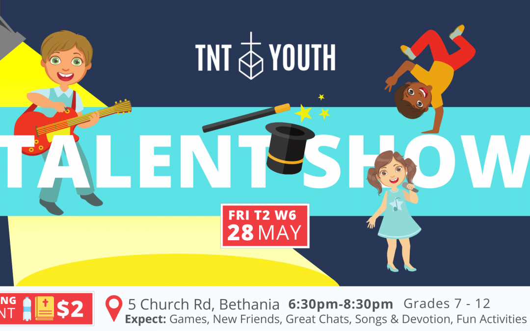 TNT Term 2 Week 6 – Talent Show!